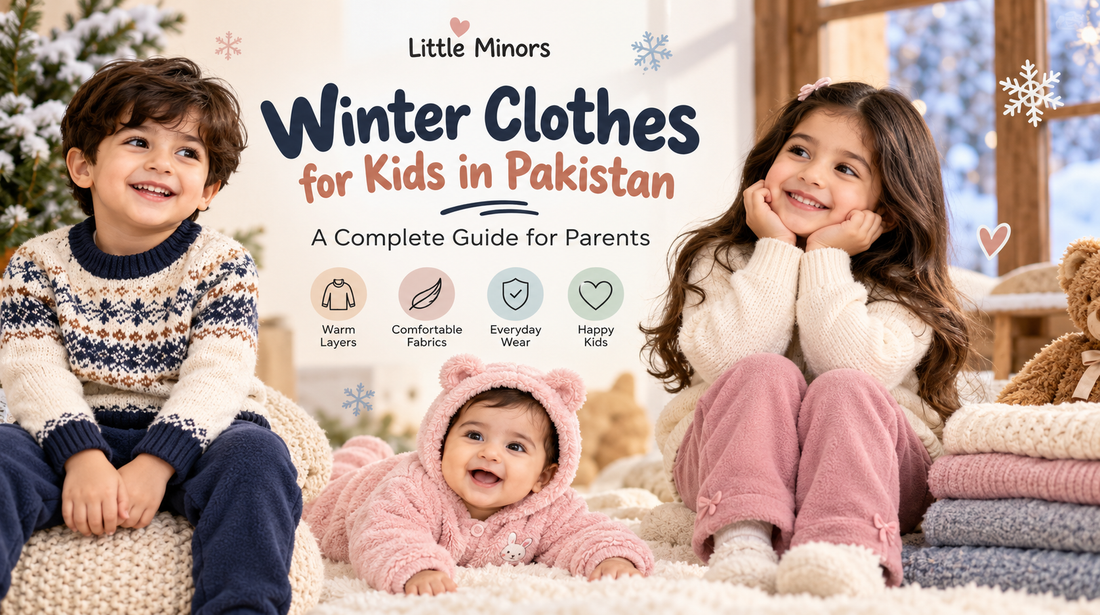 Winter clothes for kids in Pakistan - Little Minors winter clothing guide